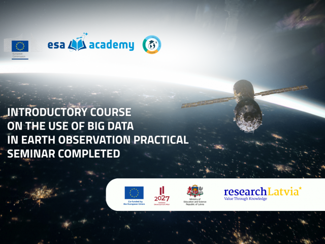European Space Agency Training Course on the Use of Big Data in Earth Observation Held in Riga